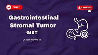 Gastrointestinal Stromal Tumour  GIST  GIT pathology  Robbins Basis  easy to understand [upl. by Aniri]