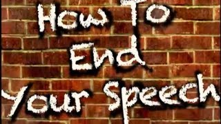 How To End Your Speech 3 excellent closings [upl. by Euqinomod]