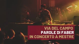 Via del Campo Fabrizio De André  Parole di Faber  In concerto a Mestre [upl. by Neiviv]