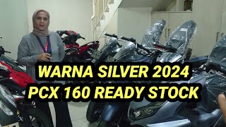 WARNA SILVER 2024 PCX 160 CBS READY STOCK [upl. by Tade]