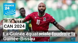 CAN 2024  la Guinée équatoriale cartonne contre la GuinéeBissau 42 • FRANCE 24 [upl. by Fenelia]