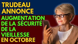 Trudeau Annonce  Augmentation de la Sécurité de la Vieillesse en Octobre – Paiements des Aînés [upl. by Andromede462]