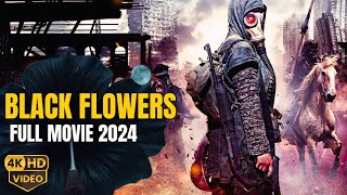 BLACK FLOWERS FULL MOVIE 2024movie actionmovies filmrecap foryou [upl. by Tare]