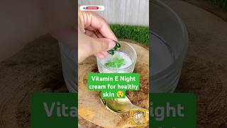 Vitamin E night cream for Healthy skin vitaminealoeverashortsskincare [upl. by Denis]