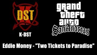 GTA San Andreas  KDST  Eddie Money  quotTwo Tickets to Paradisequot [upl. by Obadiah]