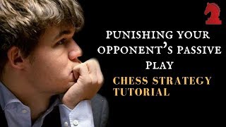 How to punish your opponents passive play  Chess strategy tutorial [upl. by Immot]