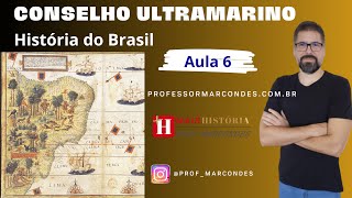 História do Brasil  Aula 6  Conselho Ultramarino e Câmaras Municipais [upl. by Paza836]