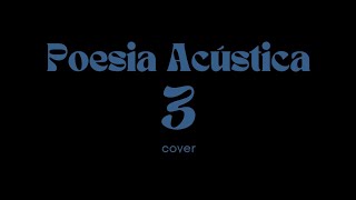 Poesia Acústica 3  Capricorniana cover [upl. by Jock]