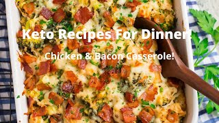 Keto Recipes For Dinner  Chicken amp Bacon Casserole [upl. by Aistek]