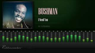 Bushman  I Need You M16 Riddim HD [upl. by Milde]