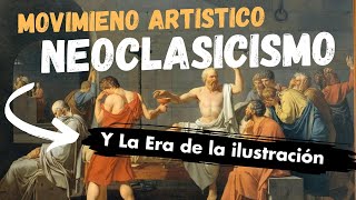 El Neoclasicismo Arte y Razón en la Era de la Ilustración [upl. by Nekcarb]