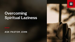 Overcoming Spiritual Laziness [upl. by Tymothy]