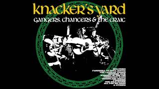 Knackers Yard  11  Whiskey In The Jar Gangers Chancers amp the Craic  2018 [upl. by Itirp]