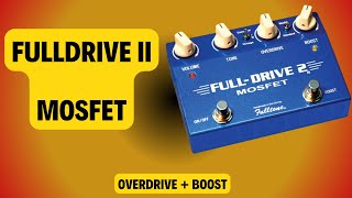 Fulldrive II Mosfet Fulltone [upl. by Justen229]