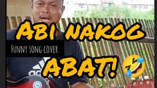 ABI NAKOG ABAT funny song cover🤣 maxsurbansong cebuanosongs visayansongs [upl. by Roanne999]