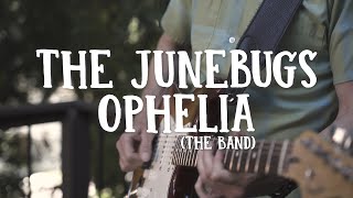 quotOpheliaquot The Band  The Junebugs [upl. by Douglass240]