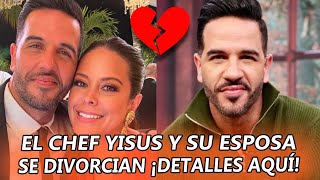 💔😱Chef Yisus se DIVORCIA de la MADRE de sus hijas ¡Todos los detalles [upl. by Artsa416]