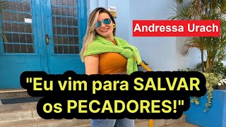 quotPastoraquot ANDRESSA URACH diz que veio para SALVAR OS PECADORESquot [upl. by Olly]