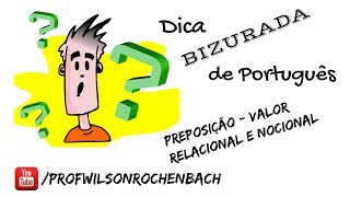 Dica Bizurada 93 Preposição Valor Relacional e Nocional [upl. by Born433]