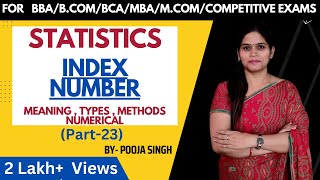 Index Number  Statistics  Meaning  Type  Method  Class 12  BCA  MBA  BCom [upl. by Grimona]