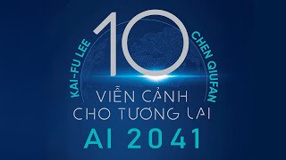 Sách Nói AI 2041 10 Viễn Cảnh Cho Tương Lai  Chương 1  KaiFu Lee Chen Qiufan [upl. by Sokcin275]