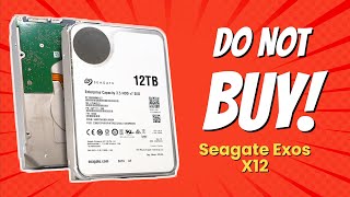 DONT BUY Seagate Exos X12 BEFORE WATCHING THIS VIDEO 9 Reasons [upl. by Hopfinger]