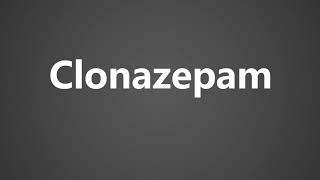 How to Pronounce Clonazepam [upl. by Talya]