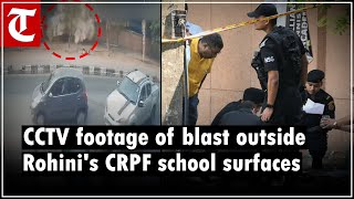 CCTV footage of mysterious blast outside CRPF school in Delhis Rohini surfaces [upl. by Eiramassenav520]