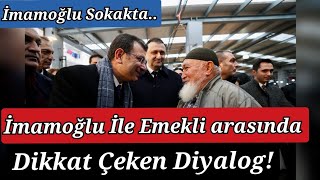 İmamoğlu İle Emekli Vatandaş Arasında Dikkat Çeken Diyalog [upl. by Aiket]