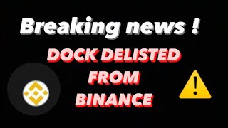 DOCK COIN DELISTED FROM BINANCE cryptocrash [upl. by Kinom]