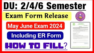 DU 246 Semester Exam Form Release May June Exam 2024  How To Fill DU Exam Form May June 2024 [upl. by Adnamal]