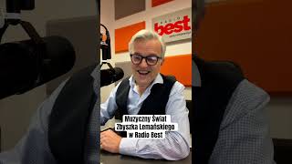 Muzyczny Świat Zbyszka Lemańskiego w Radio Best [upl. by Arhsub]