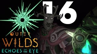 Outer Wilds Echoes of the Eye  16  Spurensuche im Dunkeln Lets Play ger Blind [upl. by Denn]