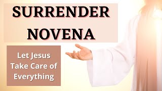 Surrender Novena All 9 Days  Let Jesus Take Care of Everything [upl. by Nolita]