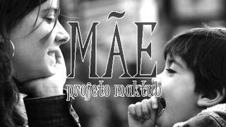 Projeto Maktub  Mãe [upl. by Inhsor561]