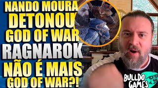 Nando Moura DETONOU God Of War RAGNAROK  RAGNAROK NÃO É MAIS GOD OF WAR [upl. by Armillia]