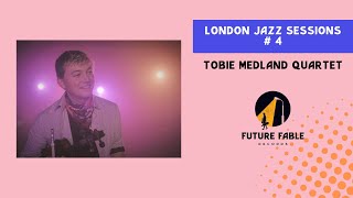 London Jazz Sessions  4 Tobie Medland Quartet [upl. by Ellenahs377]