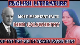 John Galsworthy  Galsworthy TGT English Literature Classes  John Galsworthy Works TGT PGT HTET [upl. by Ybur695]