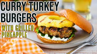 Curry Turkey Burgers with Grilled Pineapple SO JUICY AND YUMMY [upl. by Ailecec728]