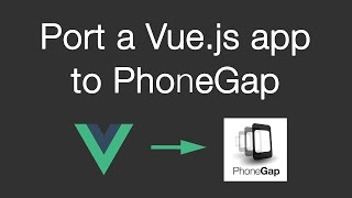 V1 Port a Vuejs webapp to PhoneGap tutorial  How to create a Twitter app  Episode 04 [upl. by Florencia]