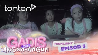 HIGHLIGHT Gadis dan AnganAngan 2024 Episod 3  Dari Tadi Aku Rasa Seram Sejuk  Tonton [upl. by Atteloj]