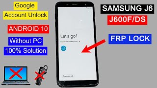 Samsung J6 FRP Bypass Android 10  Samsung J600f Remove FRP Lock  Google Account Unlock Without PC [upl. by Joshua992]