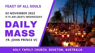 Daily Mass  02 NOV 2022 915 AM AEDT  Fr John Prince VC  Holy Family Church Doveton [upl. by Huntley947]