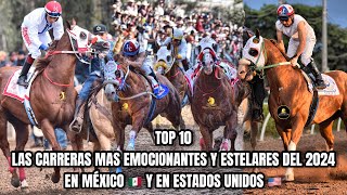 TOP 10 LAS CARRERAS MÁS EMOCIONANTES Y ESTELARES DEL 2024 EN MÉXICO 🇲🇽 Y EN LOS ESTADOS UNIDOS 🇺🇸 [upl. by Naoj]