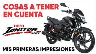 IGNITOR 125 HERO  Primeras Impresiones  Cosas a tener en cuenta [upl. by Hershell]