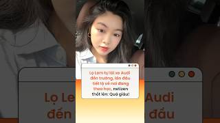 Lọ Lem tự lái xe Audi đến trường lần đầu tiết lộ về nơi đang theo học netizen thốt lên Quá giàu [upl. by Wolsky]