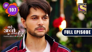 Bade Achhe Lagte Hain 2  Choosing Sides  Ep 107  Full Episode  25 January 2022 [upl. by Ilajna782]