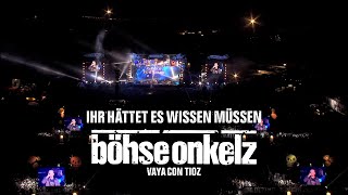 Böhse Onkelz  Ihr hättet es wissen müssen Vaya con tioz [upl. by Riti]