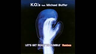 KOs feat Michael Buffer  Lets Get Ready To Rumble Blue Corner Mix [upl. by Idnar]