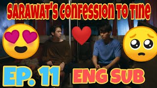 Sarawats Confession to Tine 2GETHER THE SERIES Ep 11 Sarawat X Tine BEST MOMENT [upl. by Arissa]